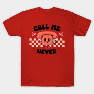 Call me never T-Shirt